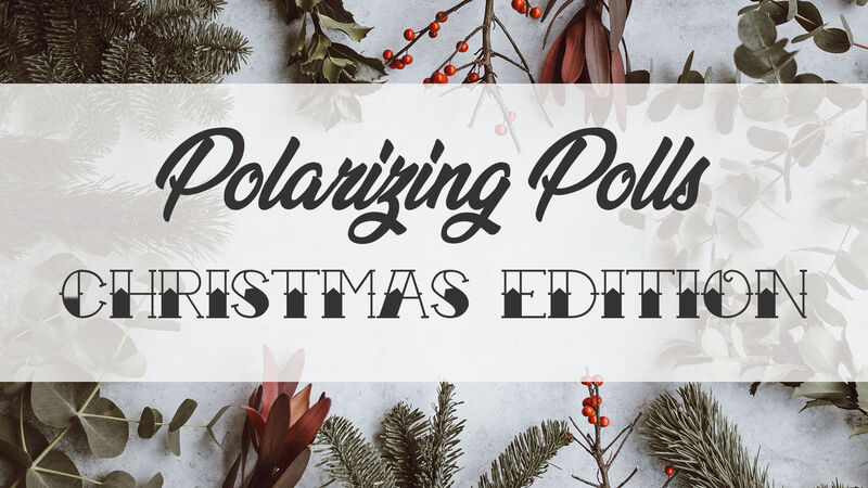 Polarizing Polls - Christmas Edition